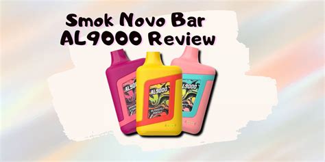 novo bar smok|SMOK Novo Bar AL9000 Review: New Top。